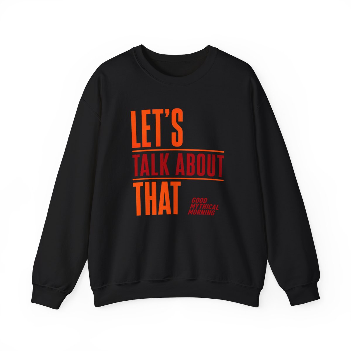 Good Mythical Morning "Let's Talk About That" Crewneck