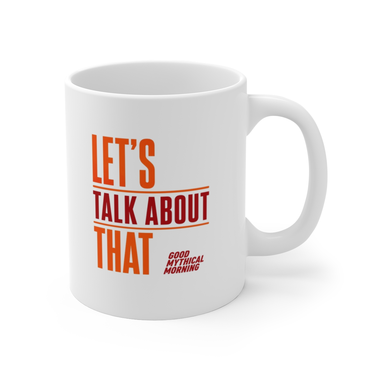 Good Mythical Morning "Let's Talk About That" White Mug